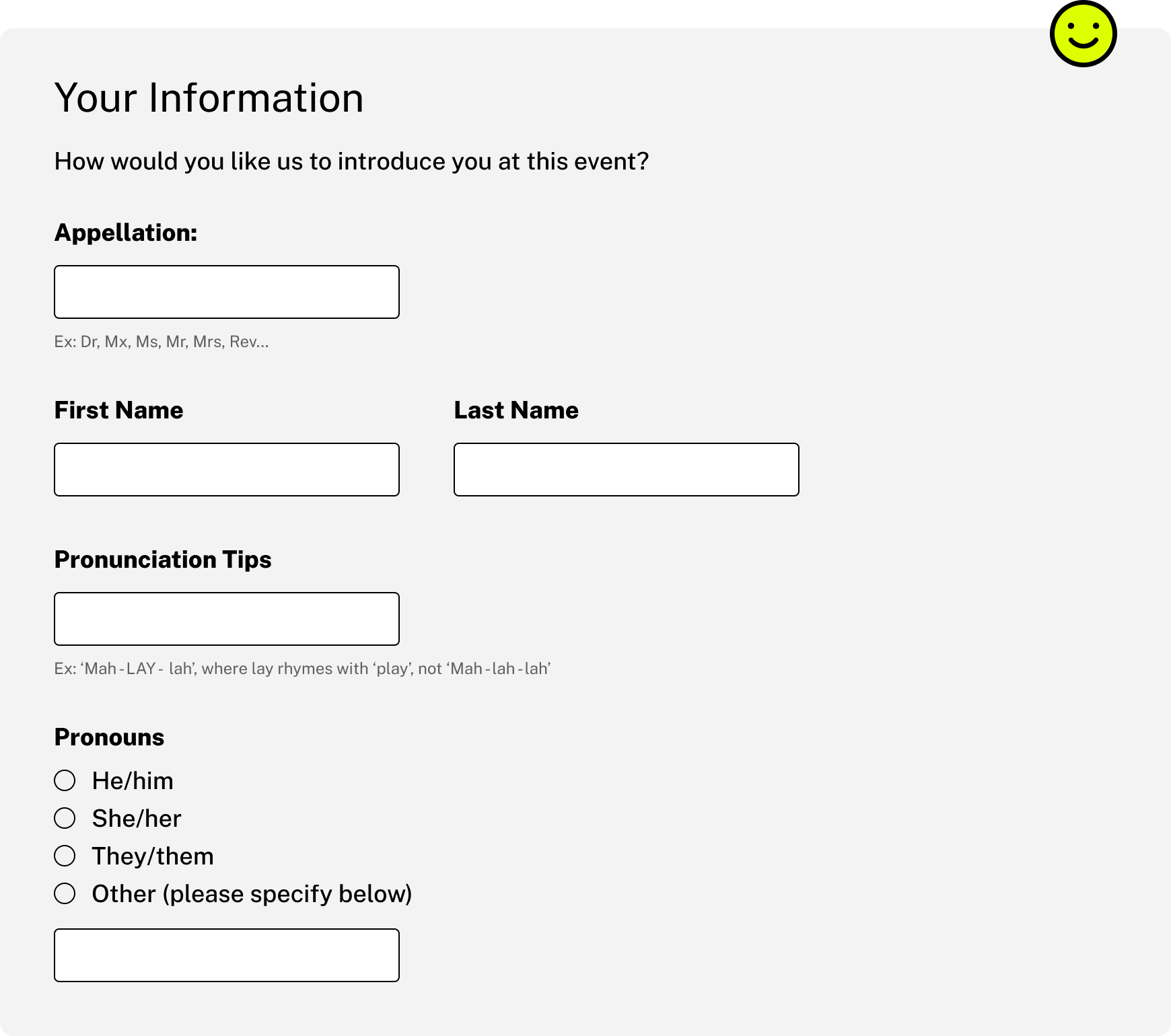 A screenshot of a web form, containing text fields for appellation, first name, last name, pronunciation tips, and pronoun options: he/him, she/her, they/them, and other with textbox to specify. A happy face emoji has been added to the screenshot.